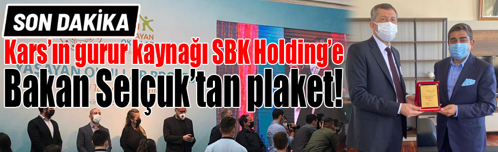 Kars’ın gurur kaynağı SBK Holding’e Bakan Selçuk’tan plaket!