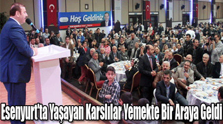 Esenyurt'ta Yaşayan Karslılar Yemekte Bir Araya Geldi