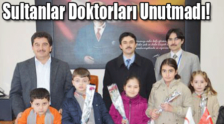 Sultanlar Doktorları Unutmadı!