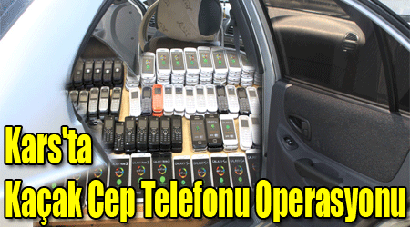 Kars'ta Kaçak Cep Telefonu Operasyonu