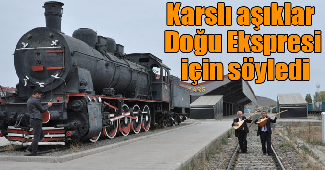 Karslı aşıklar Doğu Ekspresi için söyledi