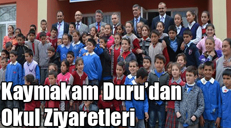 Kaymakam Duru’dan Okul Ziyaretleri