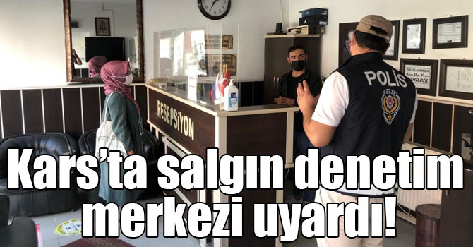 Kars’ta salgın denetim merkezi uyardı!