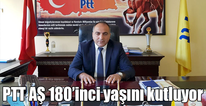 PTT AŞ 180’inci yaşını kutluyor