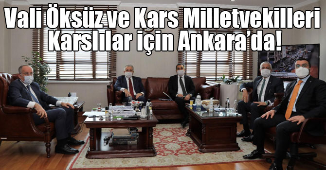 Vali Öksüz ve Kars Milletvekilleri Karslılar için Ankara’da!