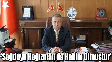 'Sağduyu Kağızman'da Hakim Olmuştur'
