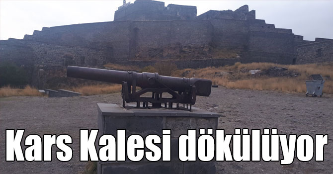 Kars Kalesi dökülüyor