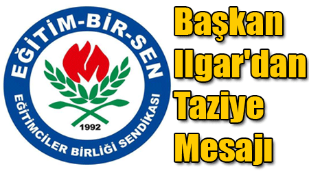 Başkan Ilgar'dan Taziye Mesajı