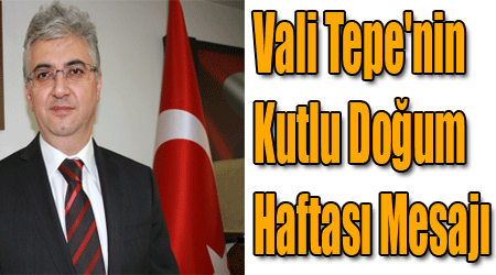 Vali Tepe'nin Kutlu Doğum Haftası Mesajı