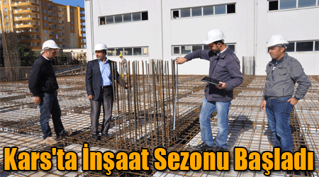 Kars'ta İnşaat Sezonu Başladı