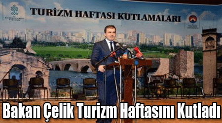 Bakan Çelik Turizm Haftasını Kutladı