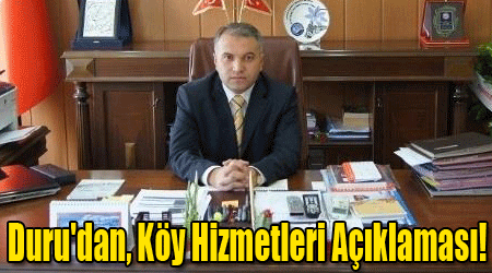 Duru'dan, Köy Hizmetleri Açıklaması!