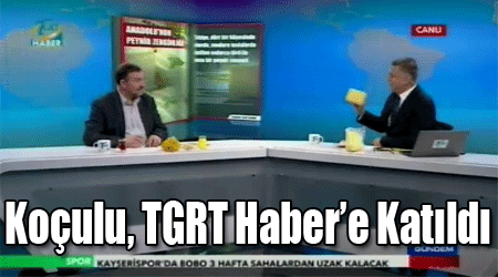 Koçulu, TGRT Haber’e Katıldı