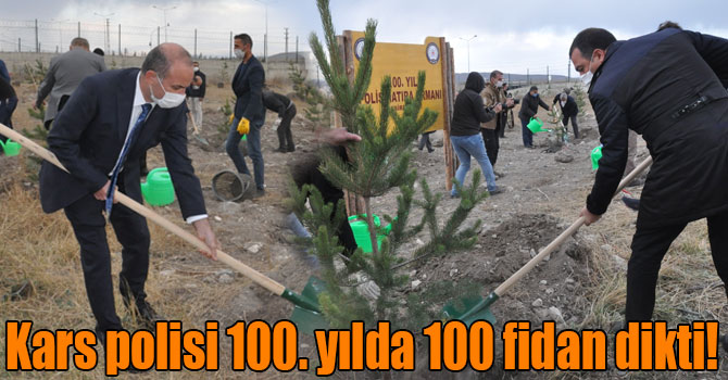 Kars polisi 100. yılda 100 fidan dikti!