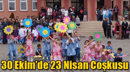 30 Ekim’de 23 Nisan Coşkusu