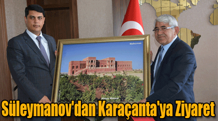 Süleymanov'dan Karaçanta'ya Ziyaret