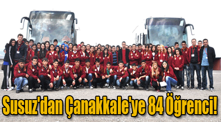Susuz'dan Çanakkale'ye 84 Öğrenci!