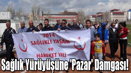 Sağlık Yürüyüşüne 'Pazar' Damgası!