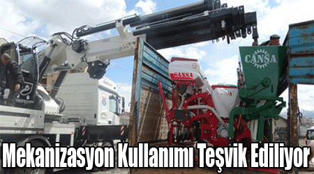 Mekanizasyon Kullanımı Teşvik Ediliyor