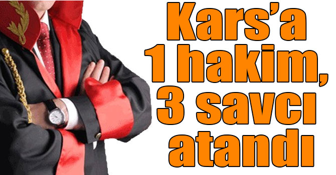 Kars’a 1 hakim, 3 savcı atandı