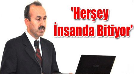 'Herşey İnsanda Bitiyor'