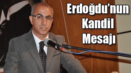 Erdoğdu’nun Kandil Mesajı