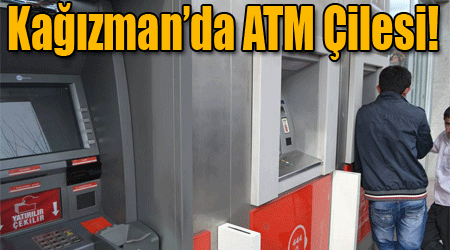 Kağızman’da ATM Çilesi!