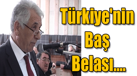 Türkiye'nin Baş Belası....
