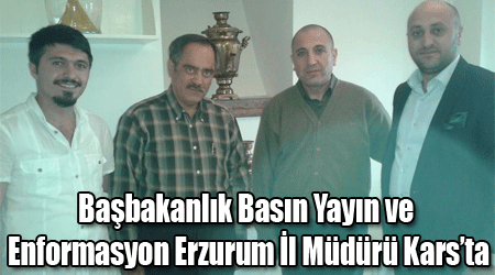 Başbakanlık Basın Yayın ve Enformasyon Erzurum İl Müdürü Kars’ta