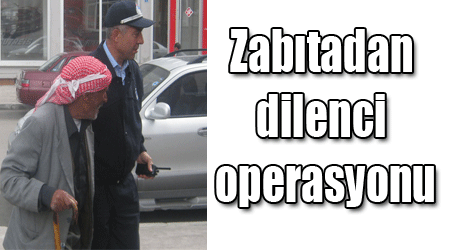 Zabıtadan dilenci operasyonu