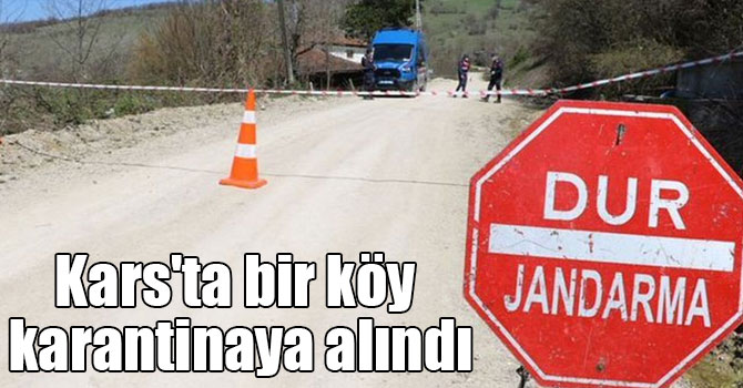 Kars'ta bir köy karantinaya alındı