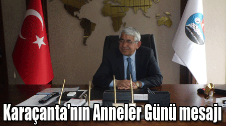 Karaçanta'nın Anneler Günü mesajı