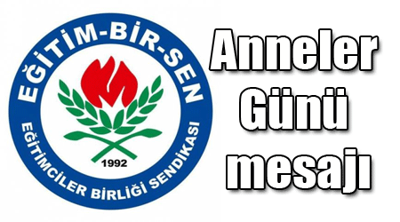 Eğitim Bir Sen Kars Şubesi'nin Anneler Günü mesajı