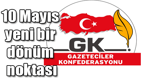 10 Mayıs yeni bir dönüm noktası