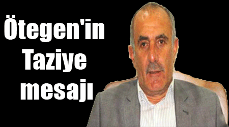 Ötegen'in Taziye mesajı