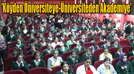 'Köyden Üniversiteye-Üniversiteden Akademiye'