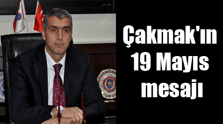 Çakmak'ın 19 Mayıs mesajı