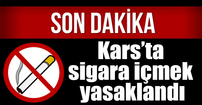 Kars’ta bazı açık alanlarda sigara içmek yasaklandı