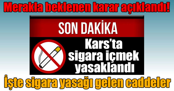 Kars’ta merakla beklenen karar açıklandı! İşte sigara yasağı gelen caddeler