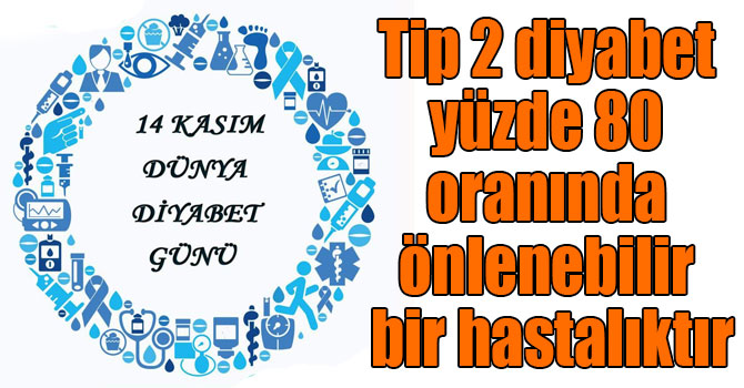 Tip 2 diyabet yüzde 80 oranında önlenebilir bir hastalıktır