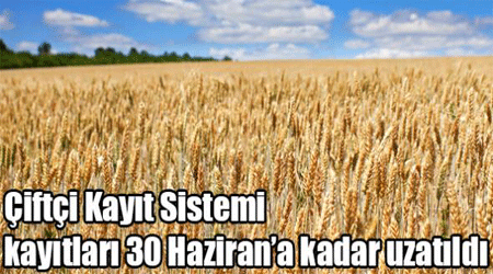 Çiftçi Kayıt Sistemi kayıtları 30 Haziran’a kadar uzatıldı