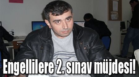Engellilere 2. sınav müjdesi!