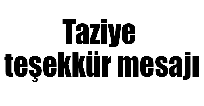 Taziye teşekkür mesajı