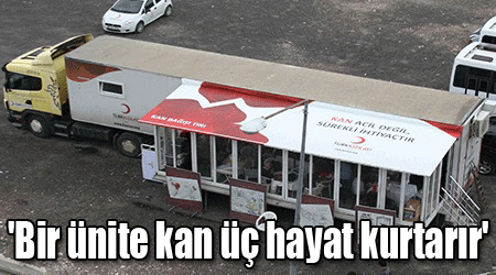 'Bir ünite kan üç hayat kurtarır'