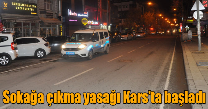 Sokağa çıkma yasağı Kars’ta başladı