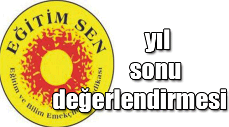 Eğitim Sen’in yıl sonu değerlendirmesi