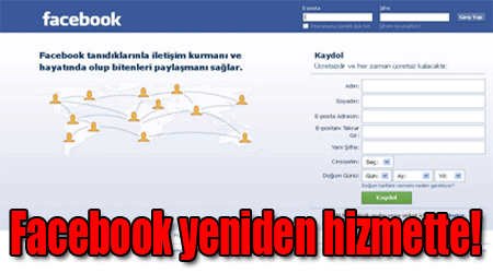 Facebook yeniden hizmette!