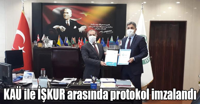 KAÜ ile İŞKUR arasında protokol imzalandı