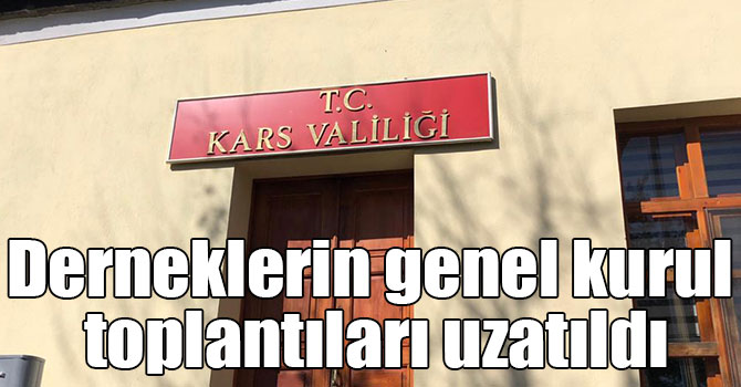 Derneklerin genel kurul toplantıları uzatıldı