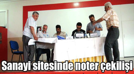 Sanayi sitesinde noter çekilişi